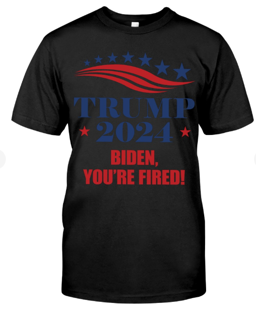 Trump 2024 You're Fired T-shirts, sweatshirts, hoodies