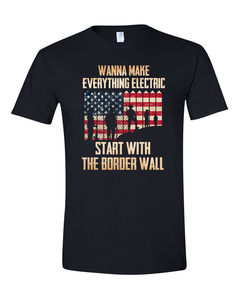 Wanna Make Everything Electric Start With The Border Wall tshirt sweatshirts, hoodies, LGB