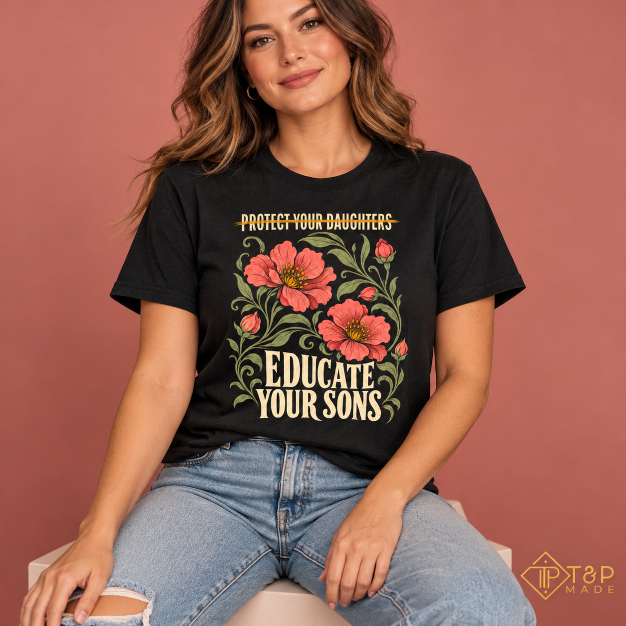Educate Your Sons Floral Graphic Tee - Women's Rights Shirt