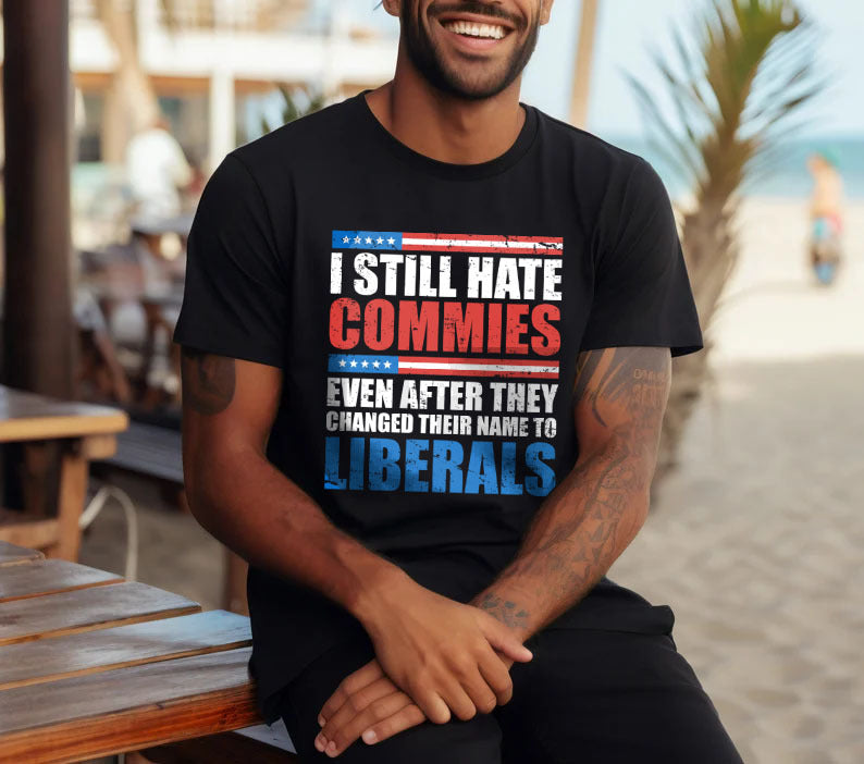 I Still Hate Commies tshirt sweatshirts, hoodies, LGB