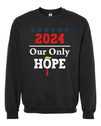 Thumbnail for Trump 2024 Our Only Hope tshirt sweatshirts, hoodies, LGB