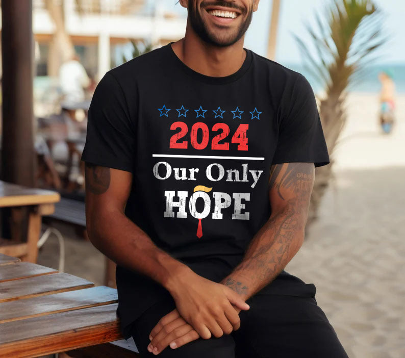 Trump 2024 Our Only Hope tshirt sweatshirts, hoodies, LGB