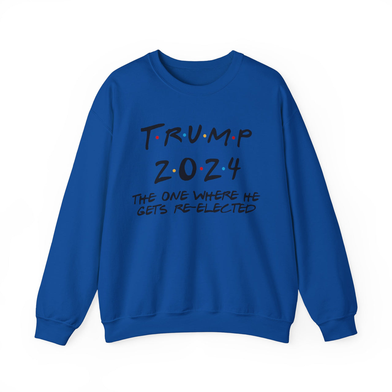 Crewneck Sweatshirt Where he gets re-elected