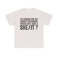 Thumbnail for I'm Looking For The Correct Bathroom Where Do I Take She/It (white)