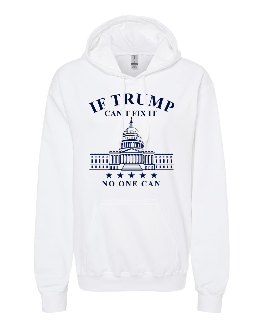 If Trump Can't Fix It No One Can T-shirts, sweatshirts, hoodies