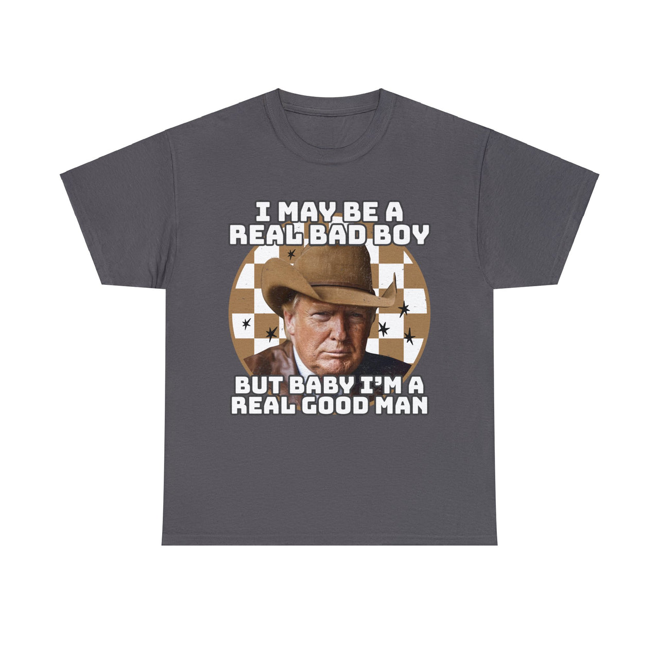 Trump President Cowboy Real Good Man