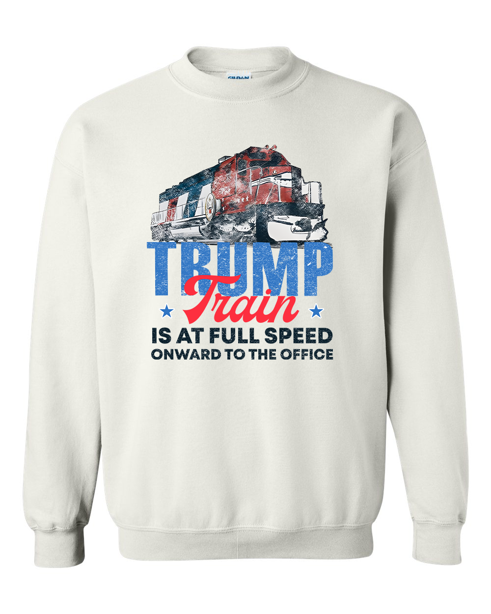 Trump Train Is At Full Speed Onward To The Office T-shirts, sweatshirts, hoodies