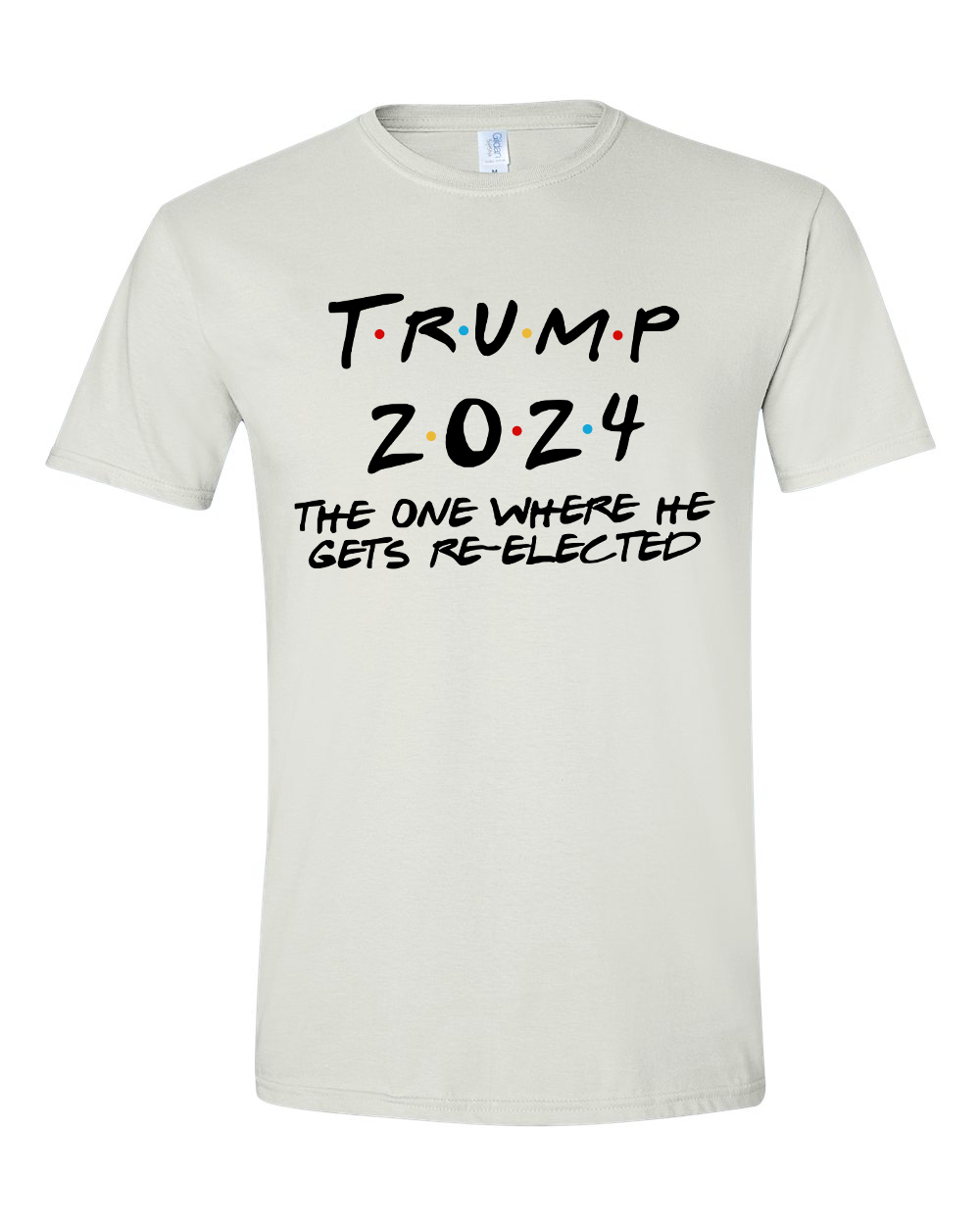 Trump 2024 The One Where He Gets Re-elected T-shirts, sweatshirts, hoodies