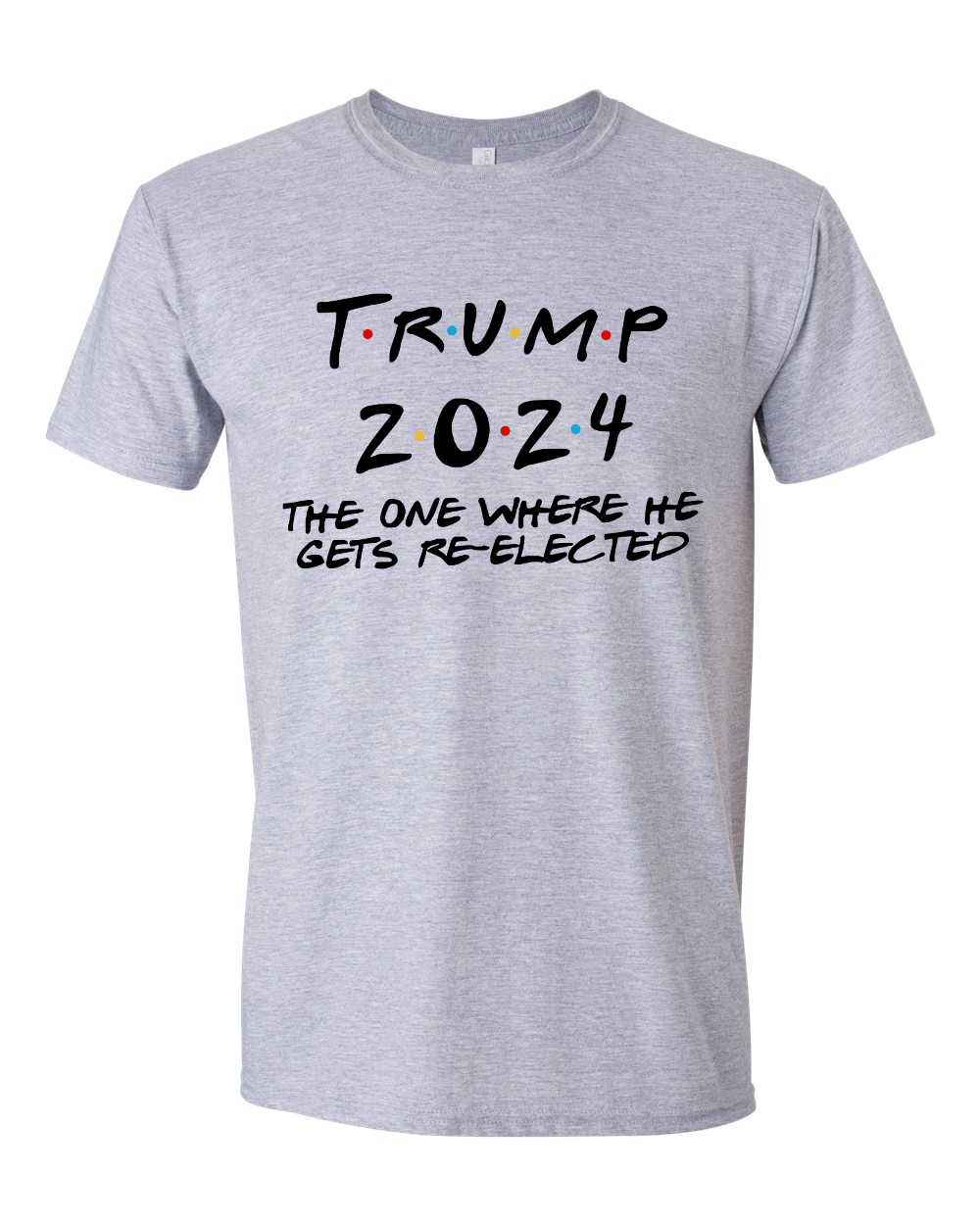 Trump 2024 The One Where He Gets Re-elected T-shirts, sweatshirts, hoodies