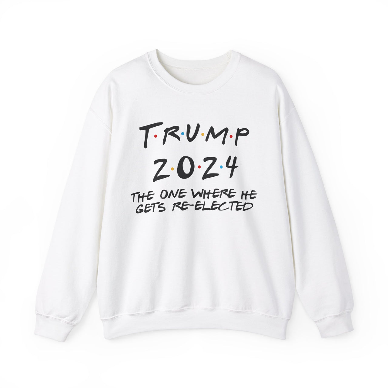 Crewneck Sweatshirt Where he gets re-elected