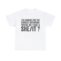 Thumbnail for I'm Looking For The Correct Bathroom Where Do I Take She/It (white)