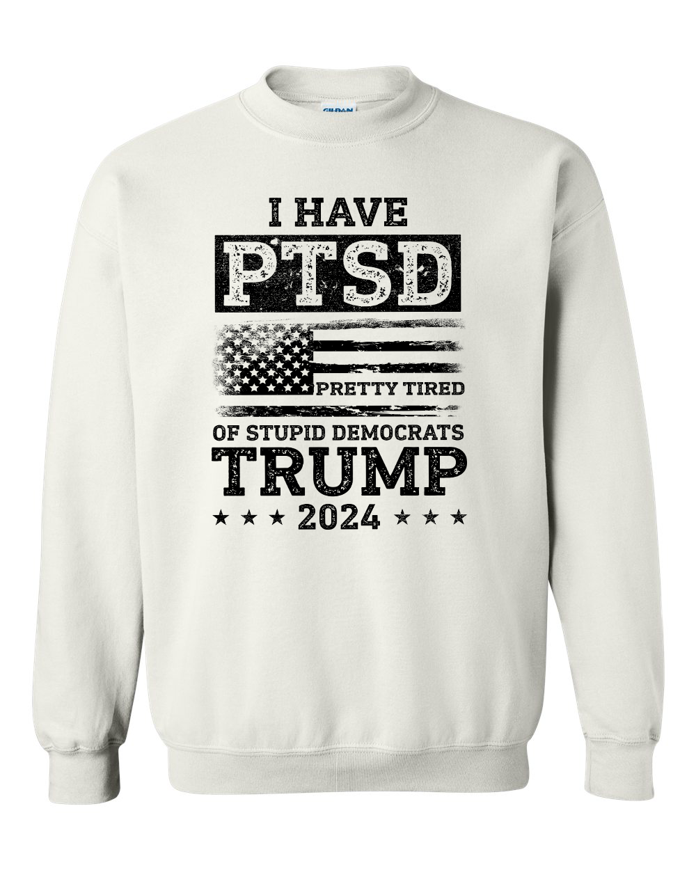 I Have PTSD Pretty Tired of Stupid Democrats T-shirts, sweatshirts, hoodies