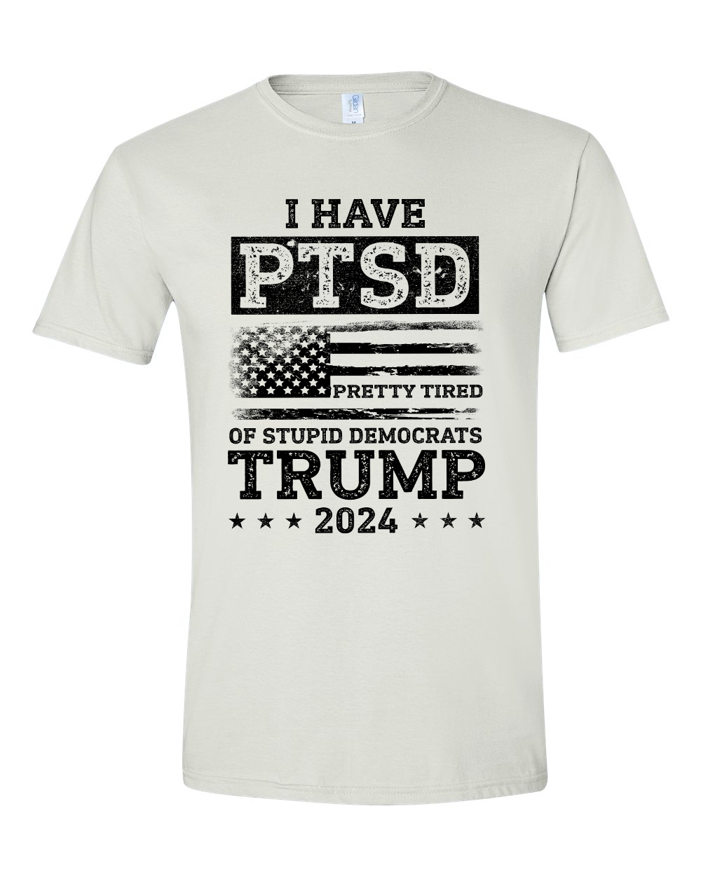 I Have PTSD Pretty Tired of Stupid Democrats T-shirts, sweatshirts, hoodies