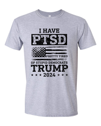 Thumbnail for I Have PTSD Pretty Tired of Stupid Democrats T-shirts, sweatshirts, hoodies