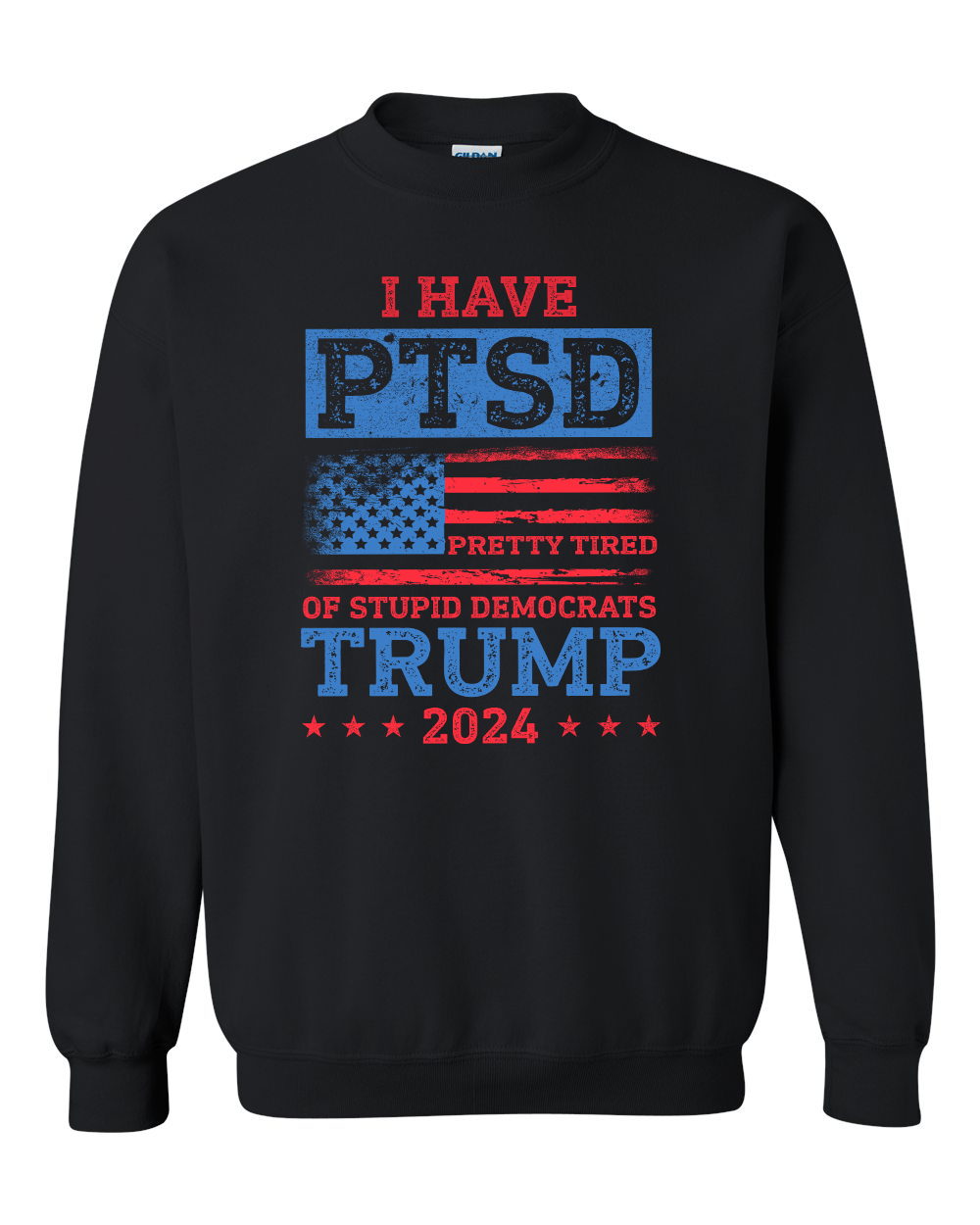 I Have PTSD Pretty Tired of Stupid Democrats Trump 2024 tshirt sweatshirts, hoodies, LGB