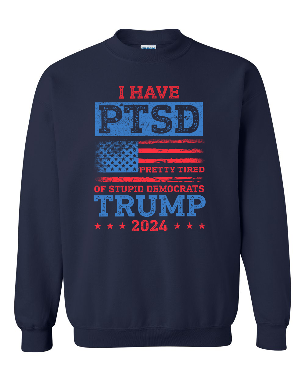 I Have PTSD Pretty Tired of Stupid Democrats Trump 2024 tshirt sweatshirts, hoodies, LGB