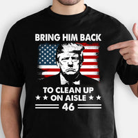 Thumbnail for Bring Him Back To Clean Up On Aisle 46 tshirt sweatshirts, hoodies, LGB