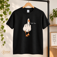 Duck You Goose T-Shirt – Funny Sarcastic Graphic Tee | T&P Made