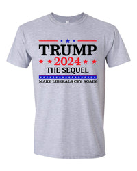 Thumbnail for Trump 2024 The Sequel Make Liberals Cry Again T-shirts, sweatshirts, hoodies