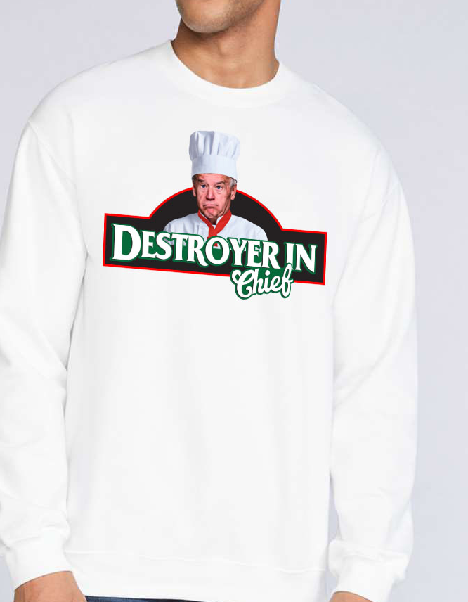 Destroyer-in-Chief T-shirts, sweatshirts, hoodies