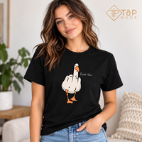 Duck You Goose T-Shirt – Funny Sarcastic Graphic Tee | T&P Made