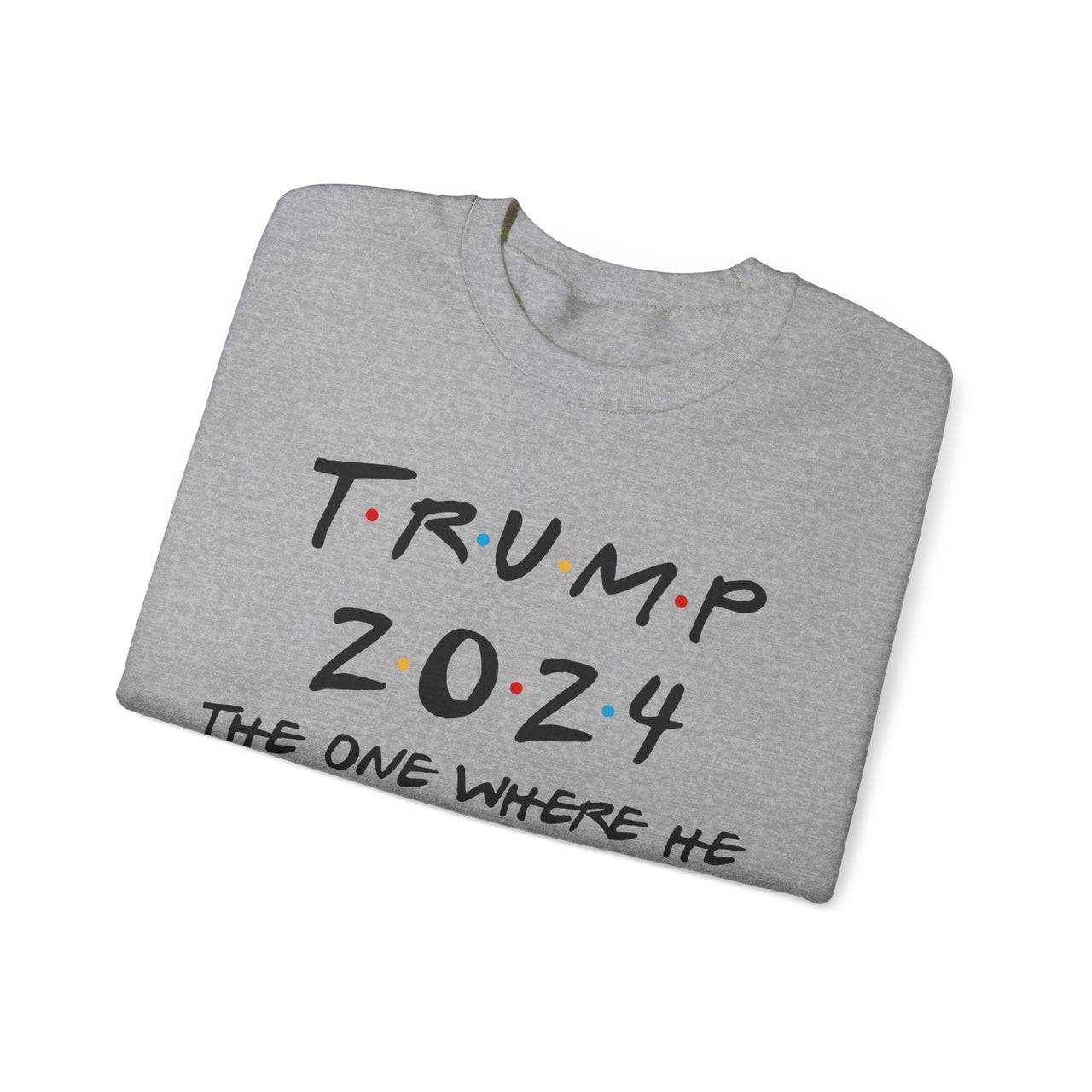 Crewneck Sweatshirt Where he gets re-elected