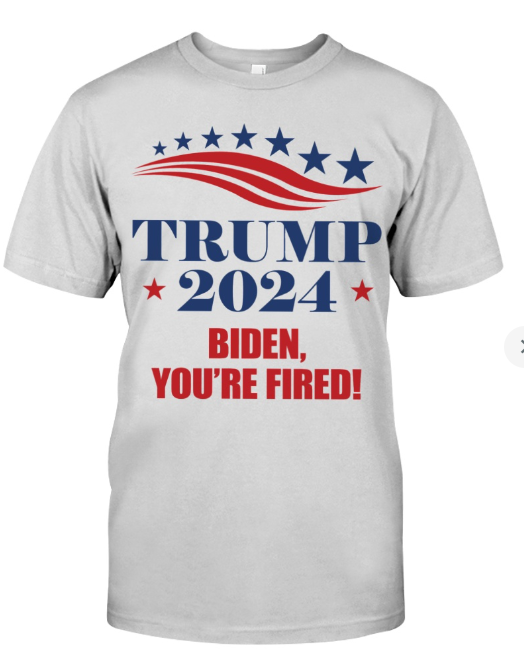 Trump 2024 You're Fired T-shirts, sweatshirts, hoodies