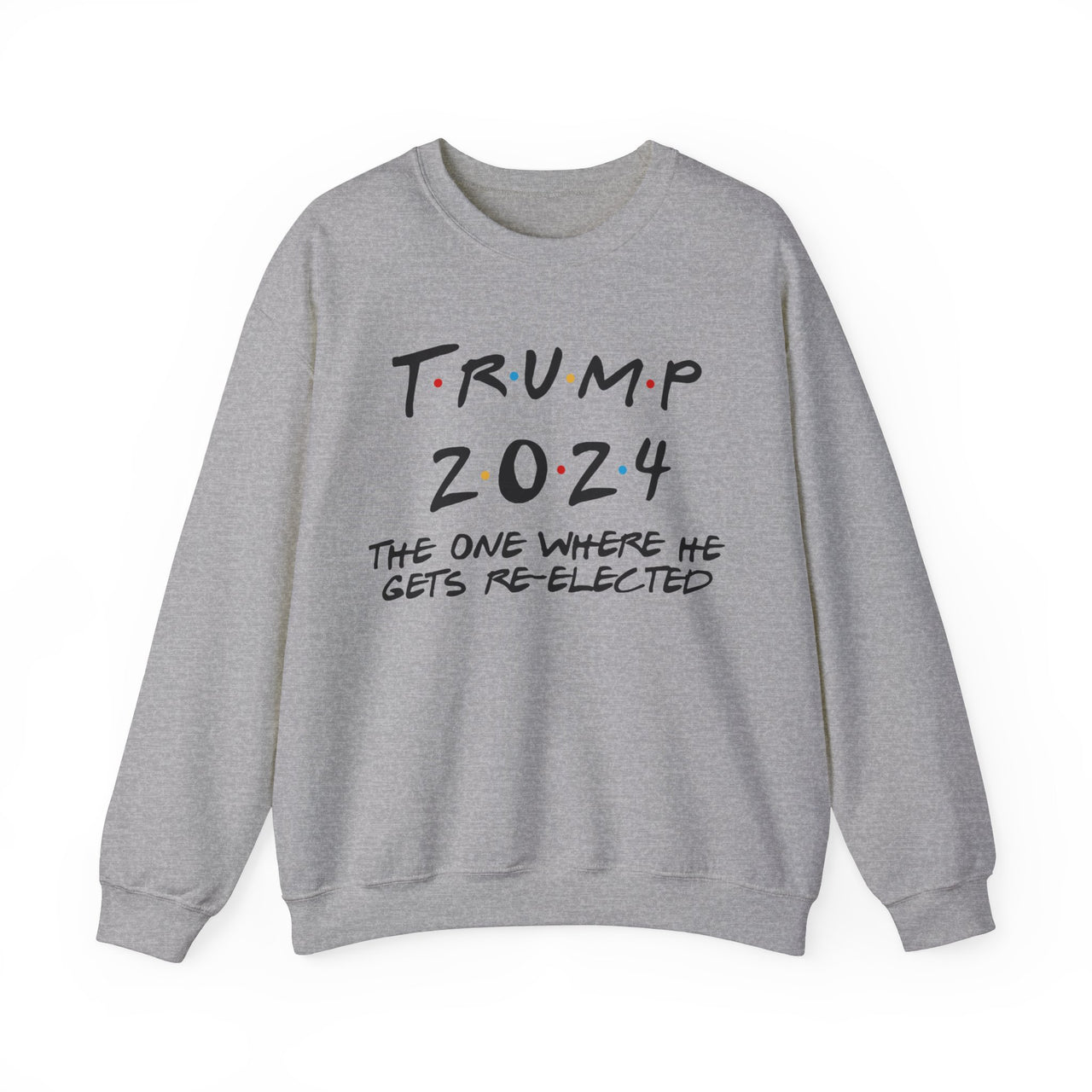 Crewneck Sweatshirt Where he gets re-elected