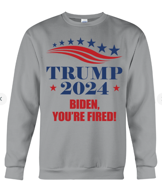 Trump 2024 You're Fired T-shirts, sweatshirts, hoodies