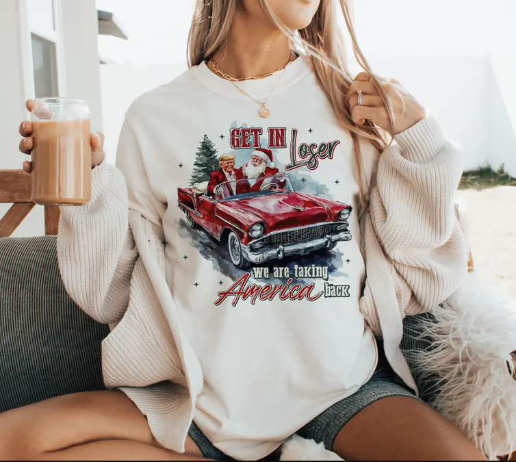 Trump Christmas 2024 Get In Loser We Are Taking America Back T-shirts, sweatshirts, hoodies