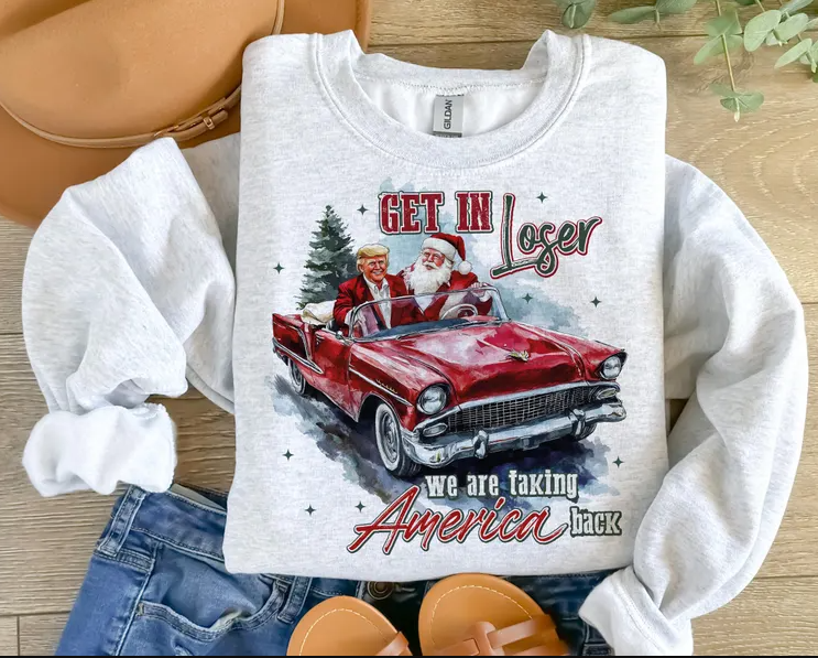 Trump Christmas 2024 Get In Loser We Are Taking America Back T-shirts, sweatshirts, hoodies