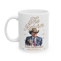 Trump 45 47 The Return Take America Back Mug, front and back printed (11oz, 15oz)