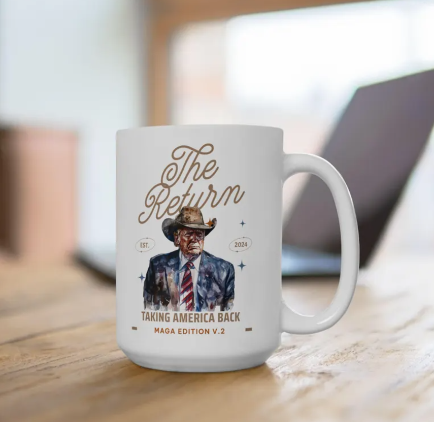 Trump 45 47 The Return Take America Back Mug, front and back printed (11oz, 15oz)