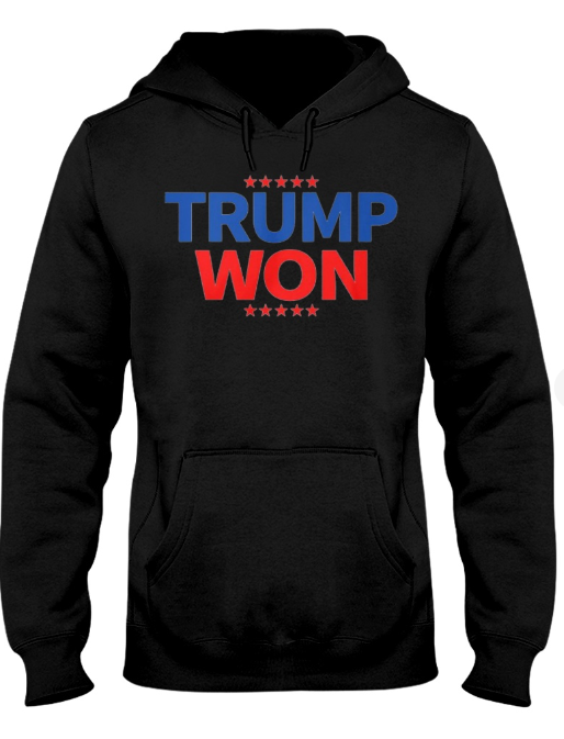 Trump Won T-shirts, sweatshirts, hoodies