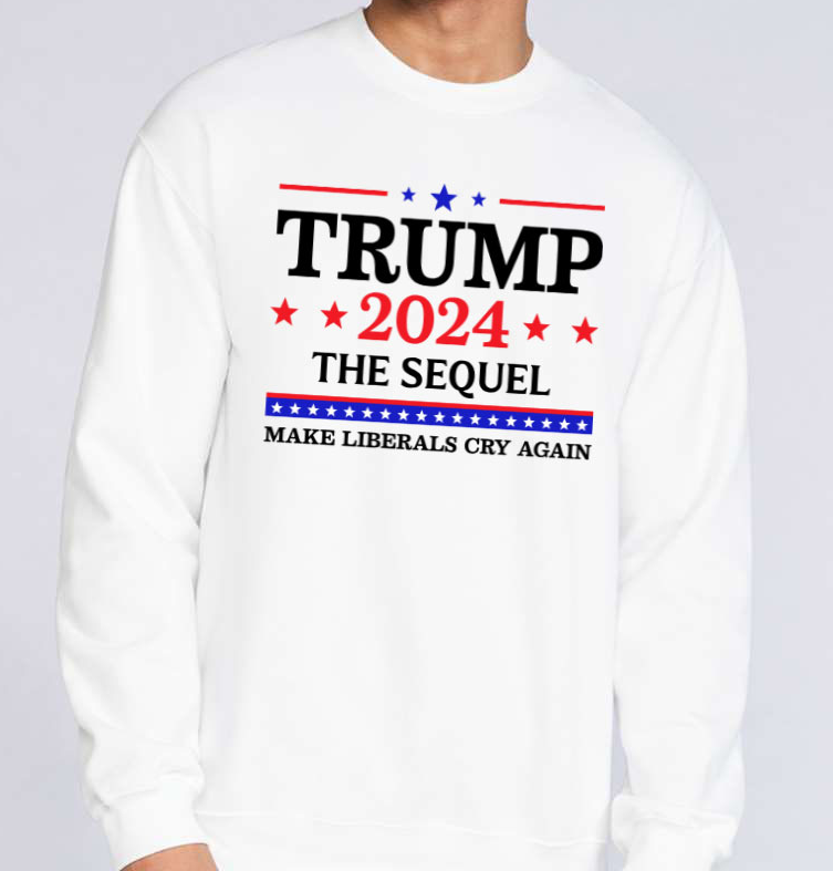 Trump 2024 The Sequel Make Liberals Cry Again T-shirts, sweatshirts, hoodies