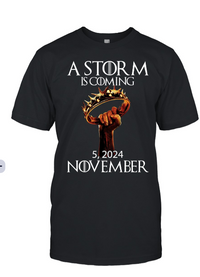 Thumbnail for A Storm Is Coming Trump 2024 tshirt sweatshirts, hoodies, LGB