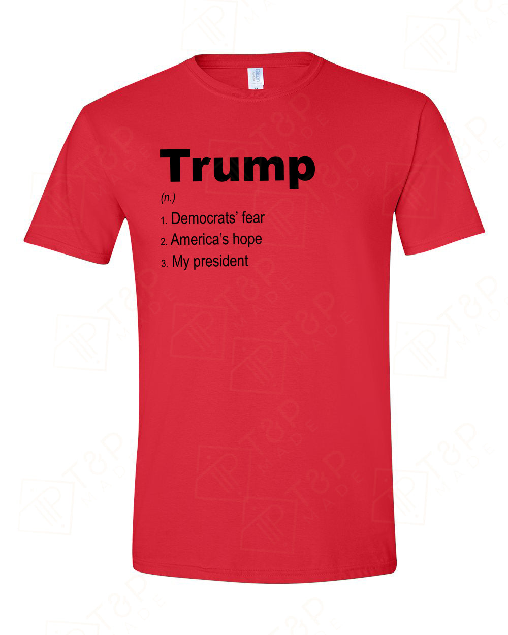 Trump- My president - Democrats' fear - America's Hope T-shirts, sweatshirts, hoodies