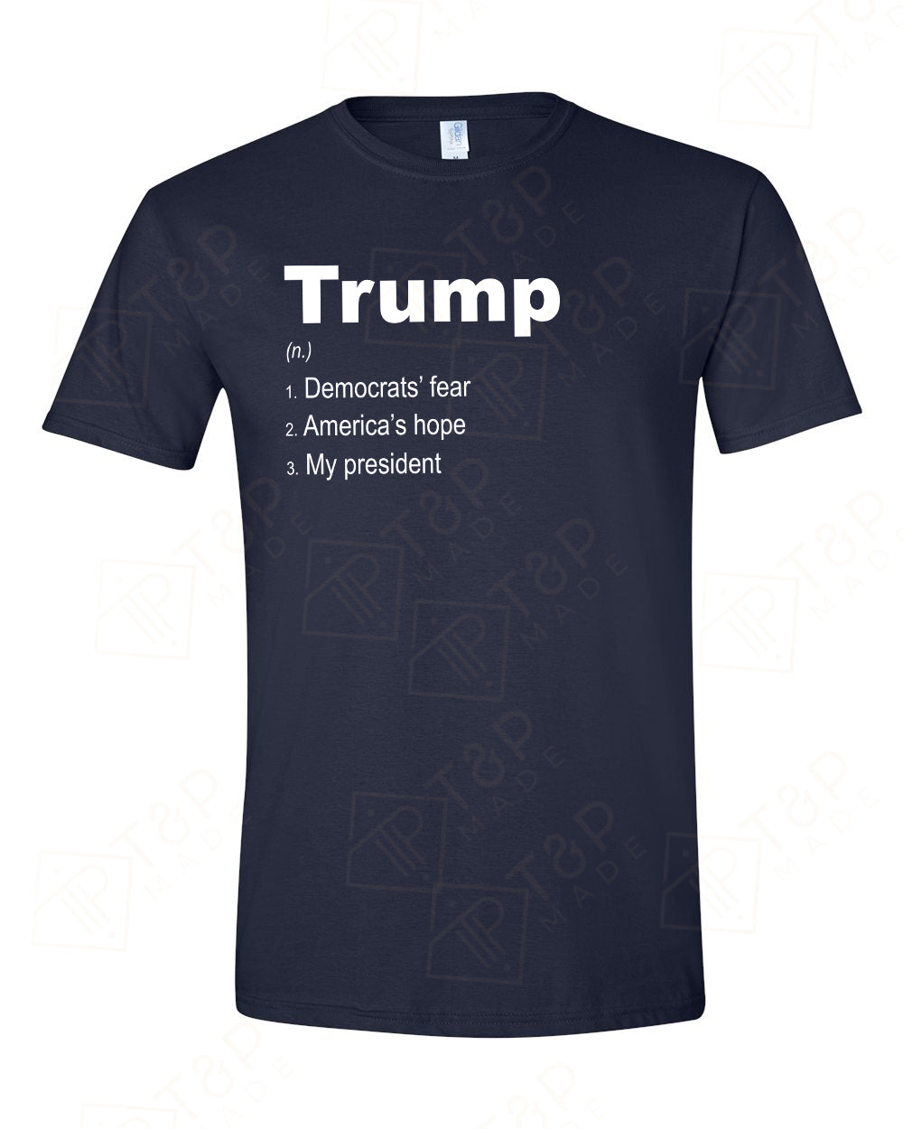 Trump- My president - Democrats' fear - America's Hope T-shirts, sweatshirts, hoodies