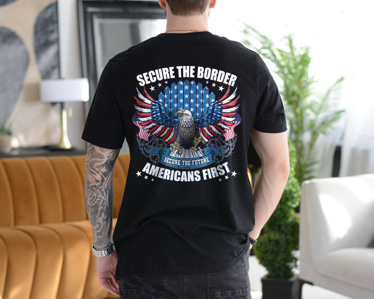 Secure The Border Secure The Future Americans First tshirt sweatshirts, hoodies, LGB