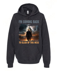 Thumbnail for I’m Coming Back To Clean Up This Mess tshirt sweatshirts, hoodies, LGB