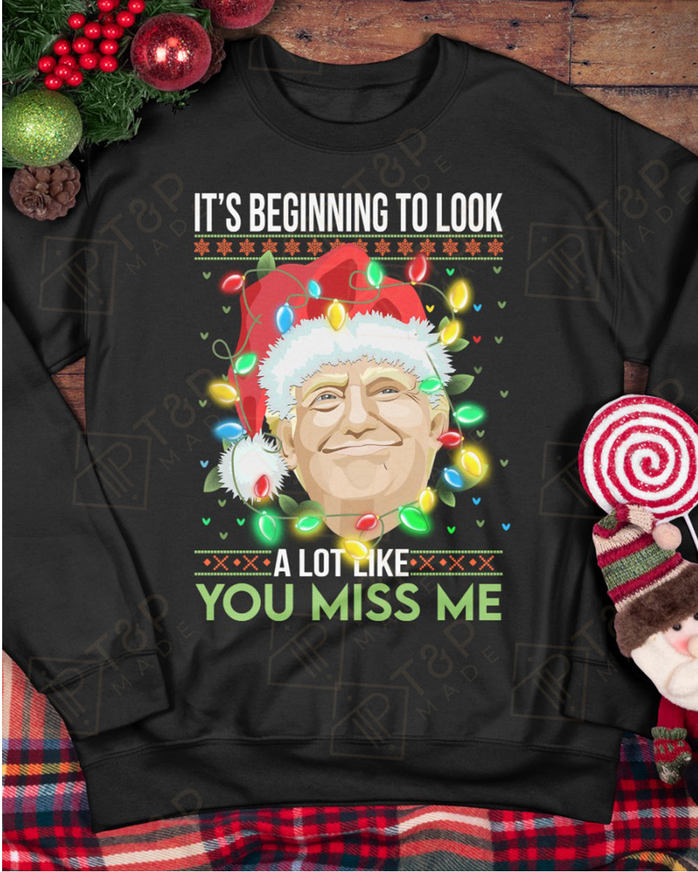 It's beginning to look a lot like you miss me T-shirts, sweatshirts, hoodies