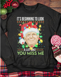 Thumbnail for It's beginning to look a lot like you miss me T-shirts, sweatshirts, hoodies