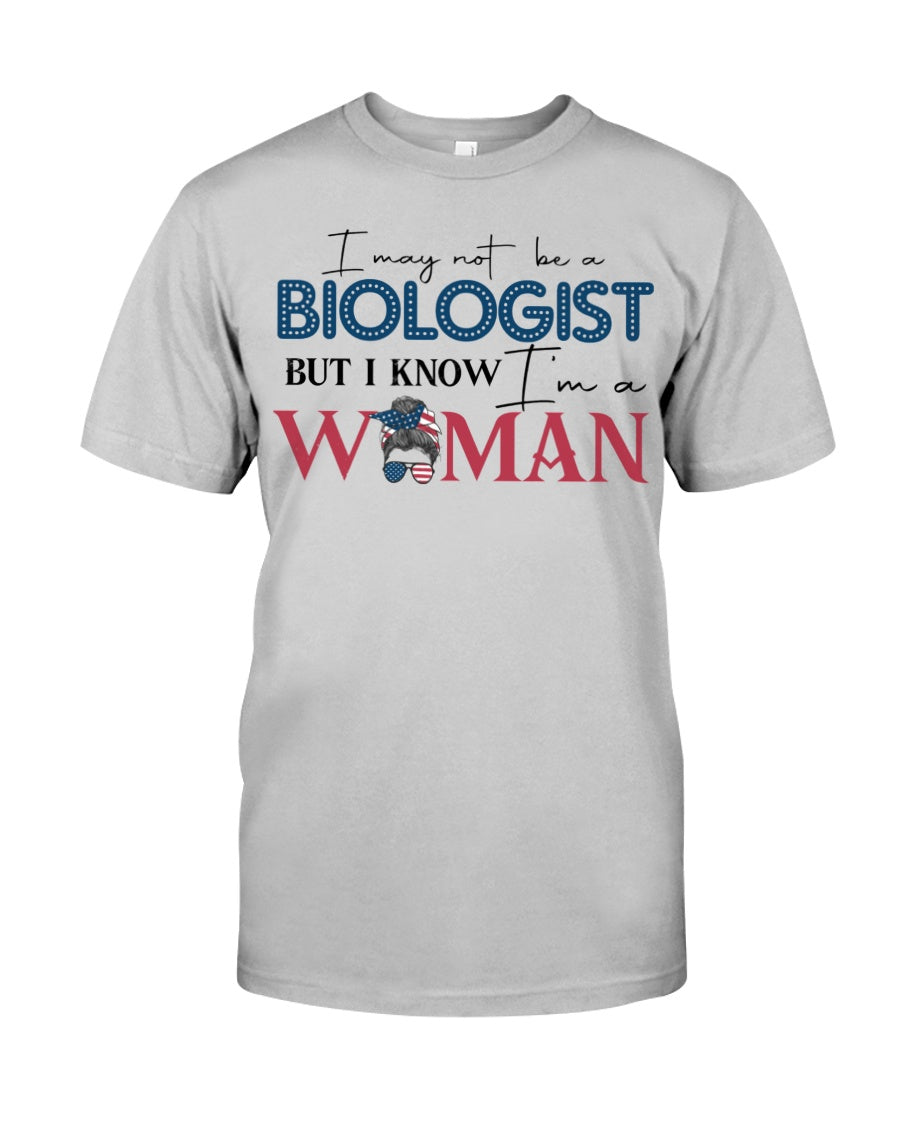 I may not be a biologist but I know I'm a woman