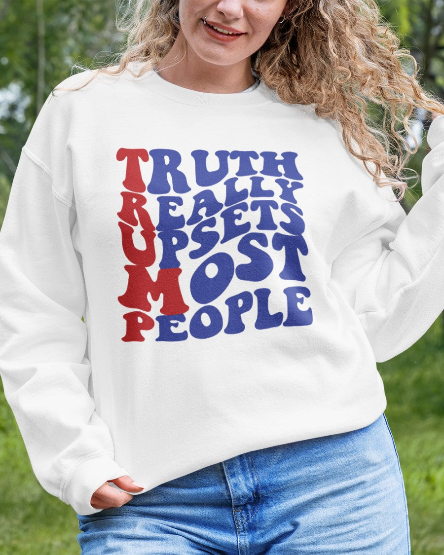 Truth really upsets most people T-shirts, sweatshirts, hoodies