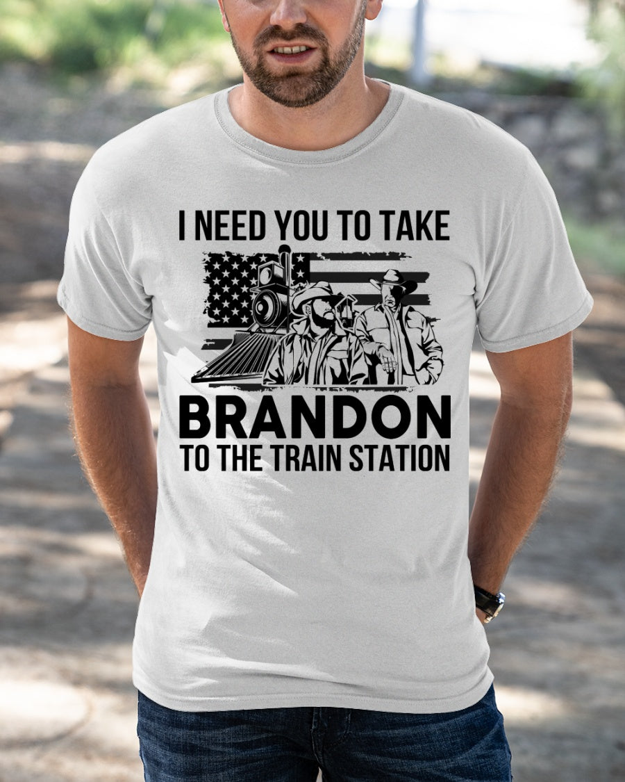 I need you to take Brandon to the train station