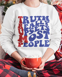 Thumbnail for Truth really upsets most people T-shirts, sweatshirts, hoodies