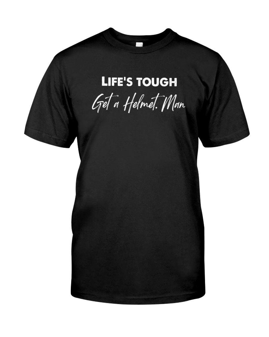 Life's tough - T-shirt