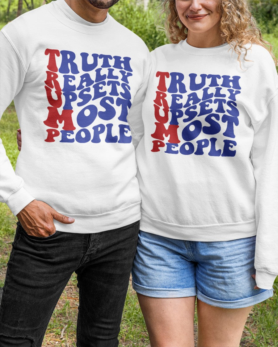 Truth really upsets most people T-shirts, sweatshirts, hoodies