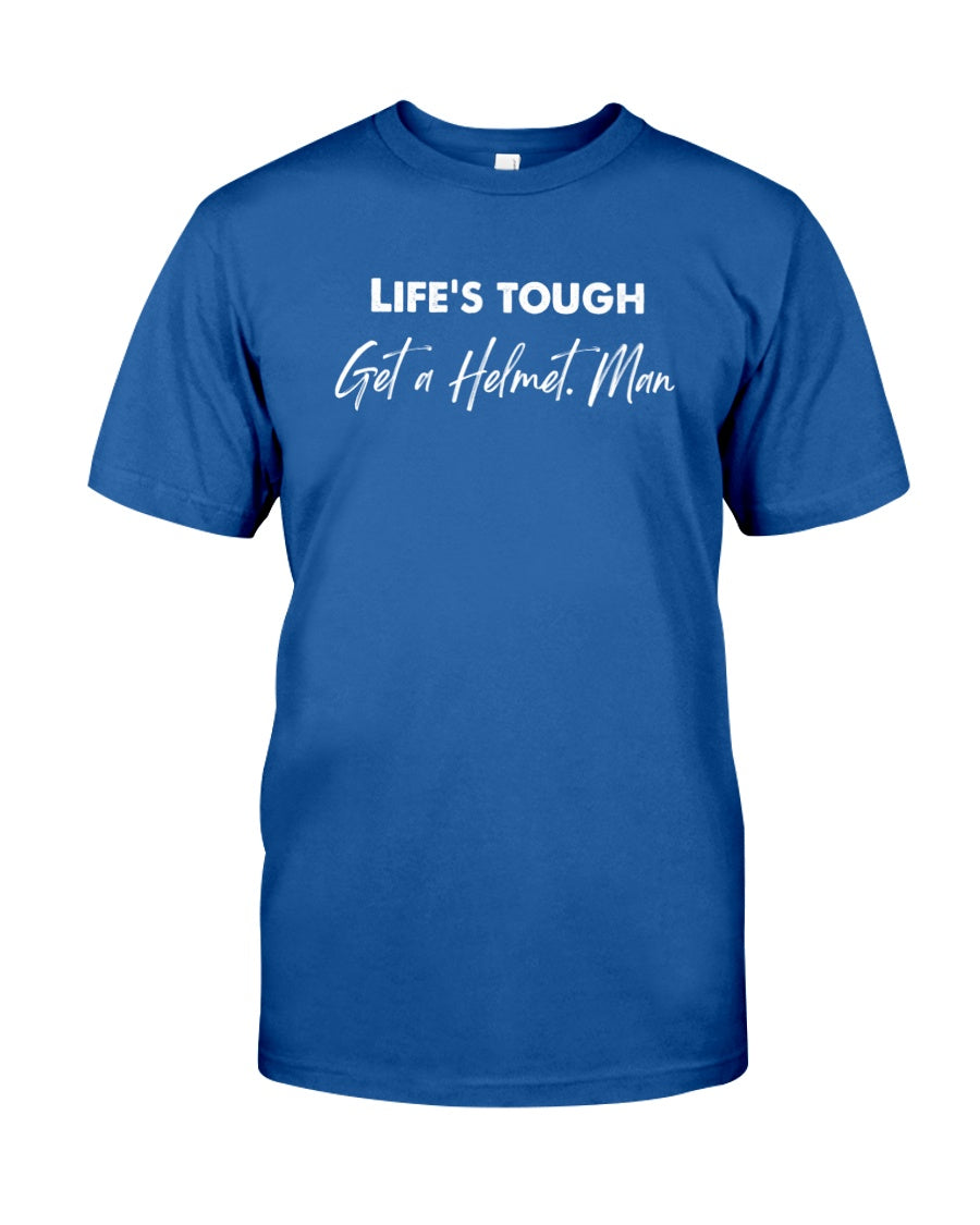 Life's tough - T-shirt