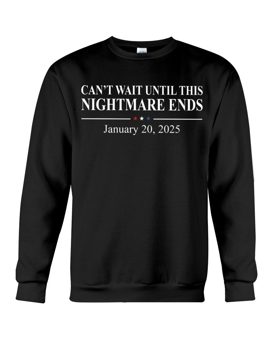 Can't Wait Until This Nightmare Ends tshirt sweatshirts, hoodies, LGB